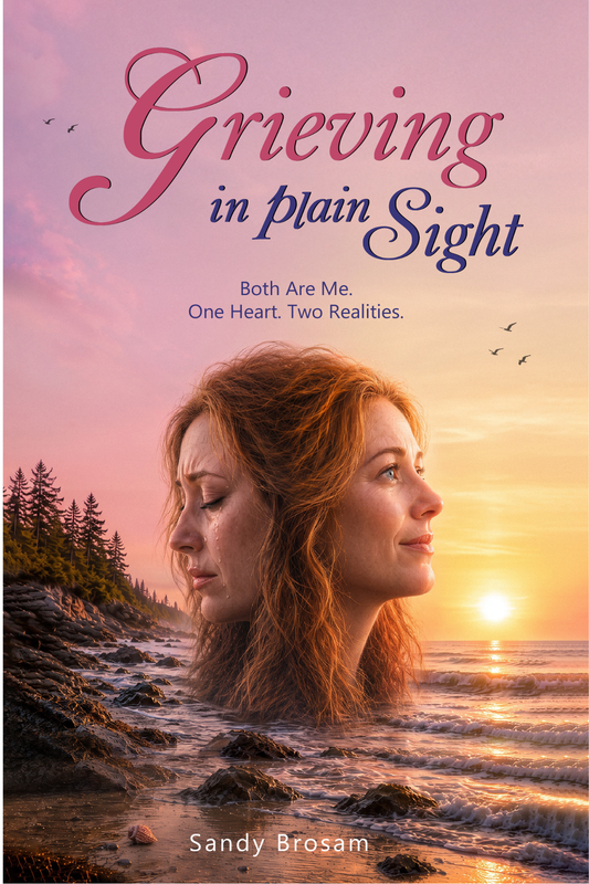 Grieving in Plain Sight – A Memoir by Sandy Brosam – Paperback