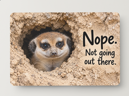 Meerkat – Nope. Not Going Out There – Magnet